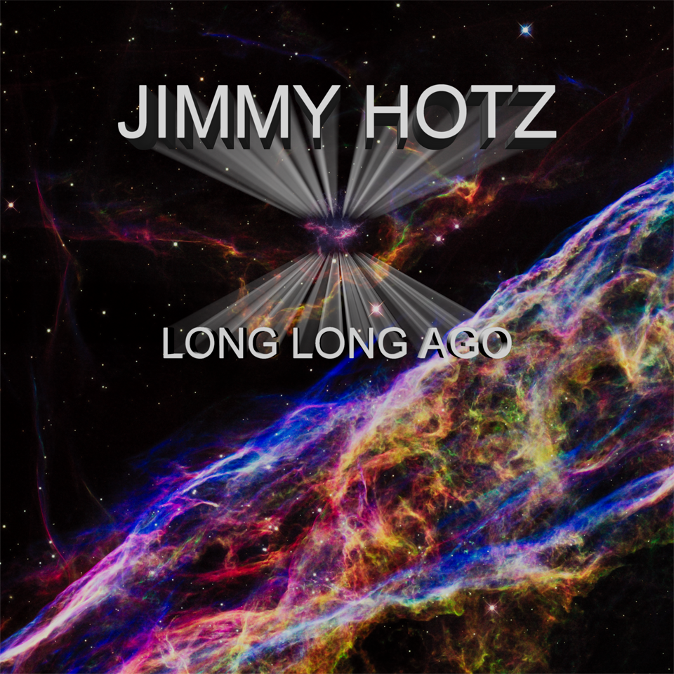 Jimmy Hotz - Long Long Ago - Graphic for Song